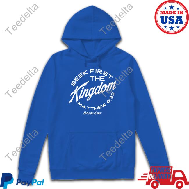 Bryson Gray Store Seek First The Kingdom Matthew 6:33 Hoodie Ccg Bryson