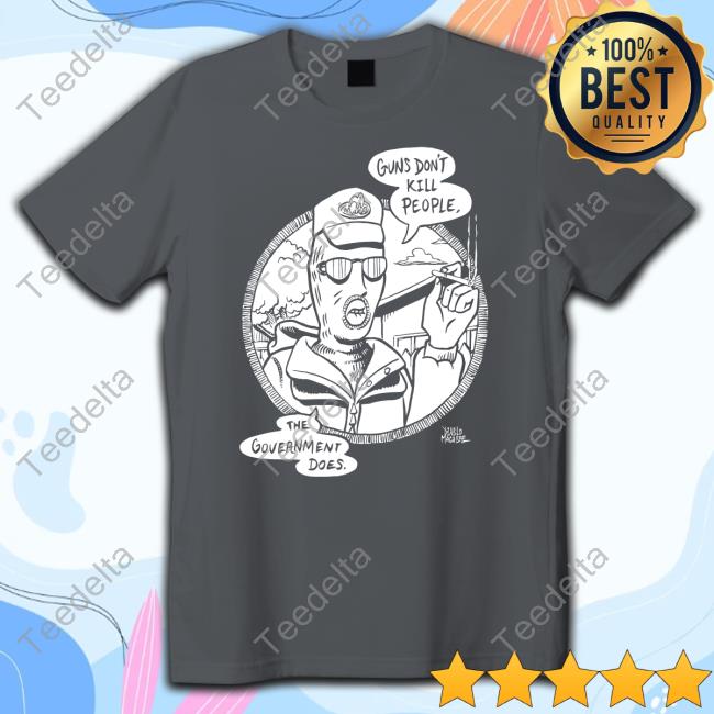 Punk With A Camera Merch Guns Don't Kill People The Goverment Does Biablo Macabre Tee