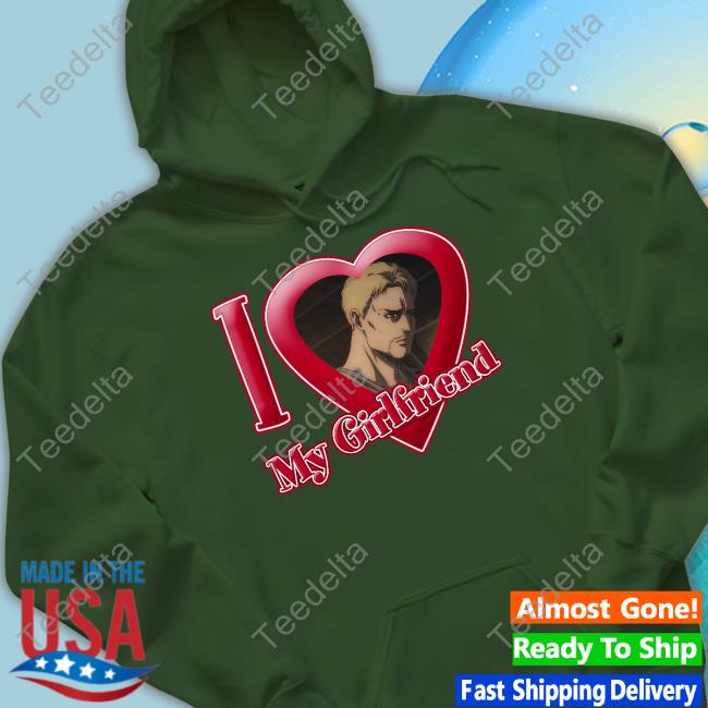 I Love My Girlfriend Shirts Reiner Braun I Love My Girlfriend Shirts Reiner Braun