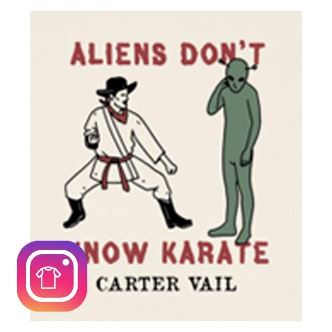 Carter Vail Store Apparel Merch Aliens Don't Know Karate Tee Shirt Carter Vail Music