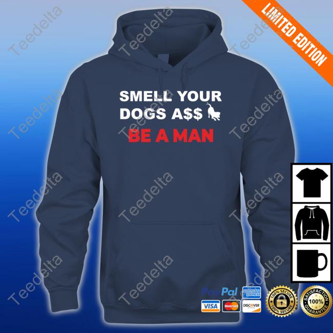 Boston Be A Man Smell Dogs A$$ Be A Man Shirt