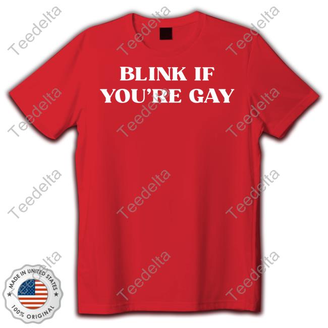 Blink If You're Gay Shirt Porsha