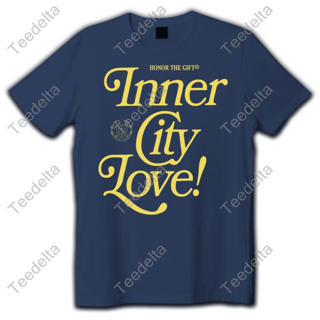 Kevonstage Honor The Gift Inner City Love T Shirt