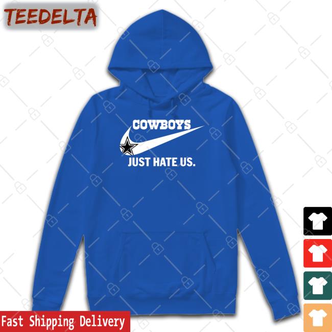 Cowboys Just Hate Us New Hoodies