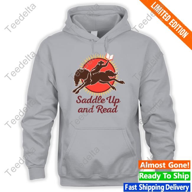 Saddle Up And Read Swag T-Shirt,Hoodie,Sweatshirt