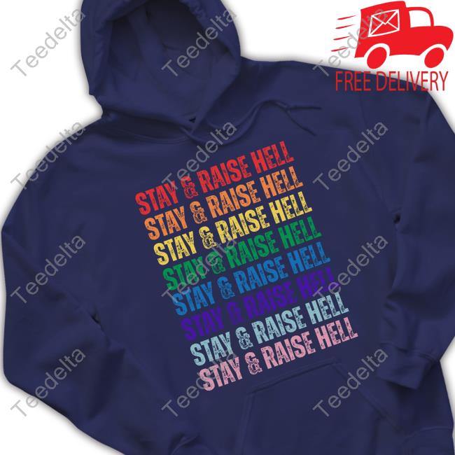 Courtney Koctar Store Stay And Raise Hell Shirt