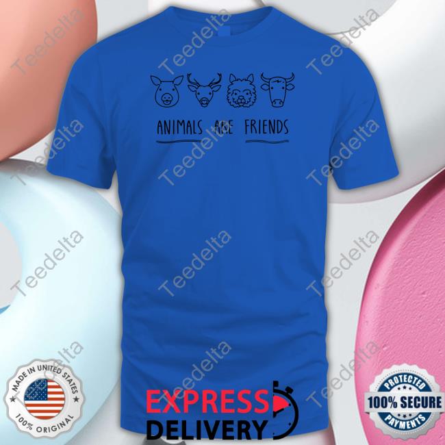 Animals Are Friends Shirts