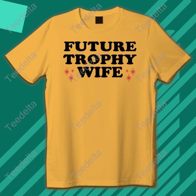 Future Trophy Wife Long Sleeve T-Shirt