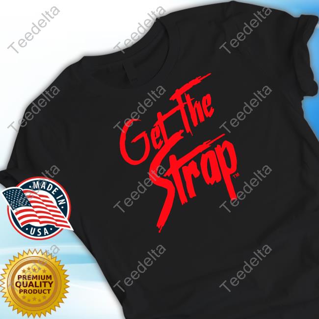 Gunitbrands Merch Terence Crawford Get The Strap Version 1 T Shirt