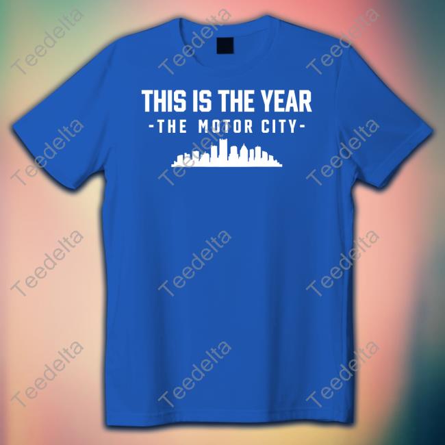 This Is The Year The Motor City Sweatshirt