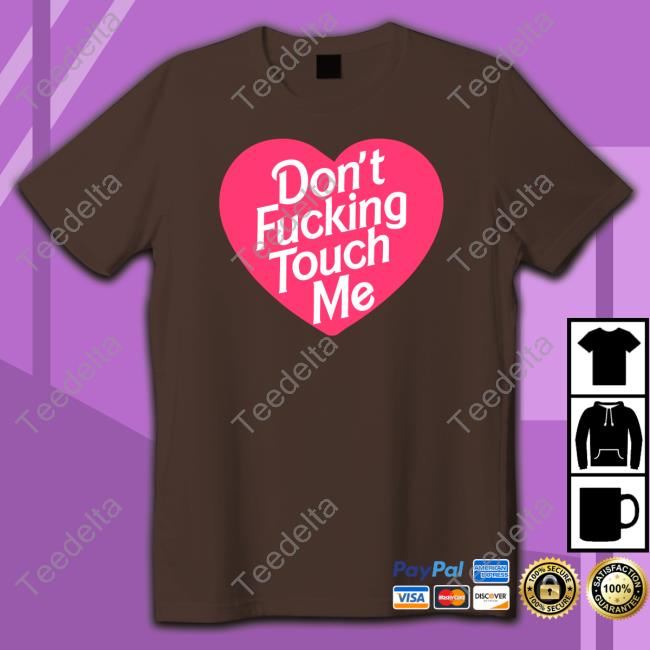 Don't Fucking Touch Me Hoodie