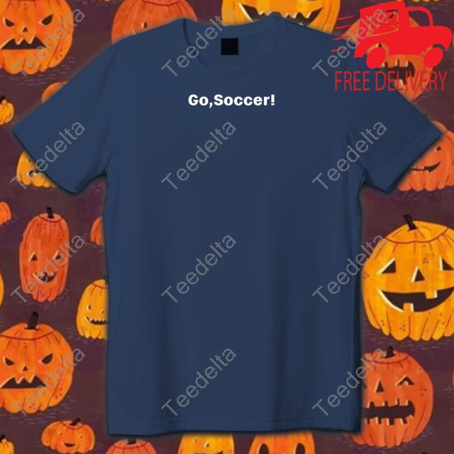 Barstool Sports Store Go Soccer Shirt