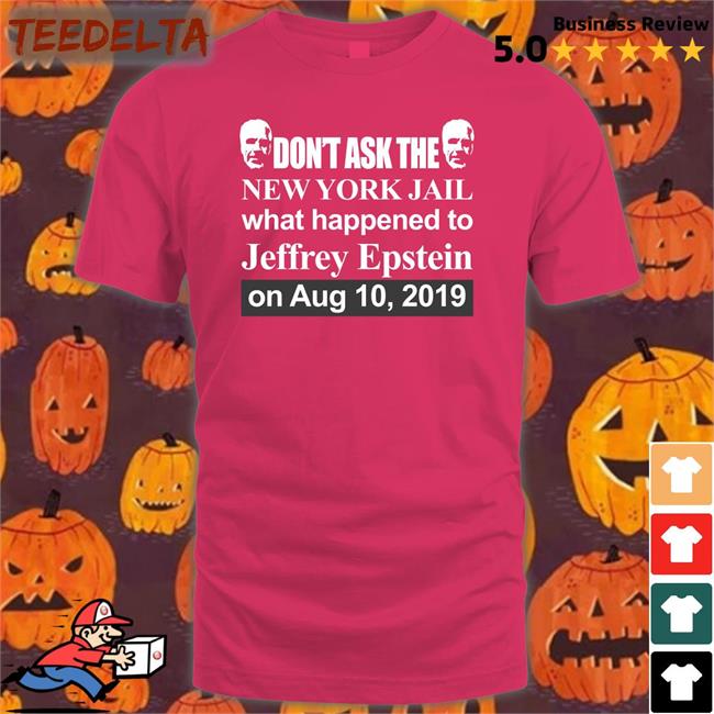 Barely Legal Clothes Jeffrey Epstein On Aug 10 2019 Shirt