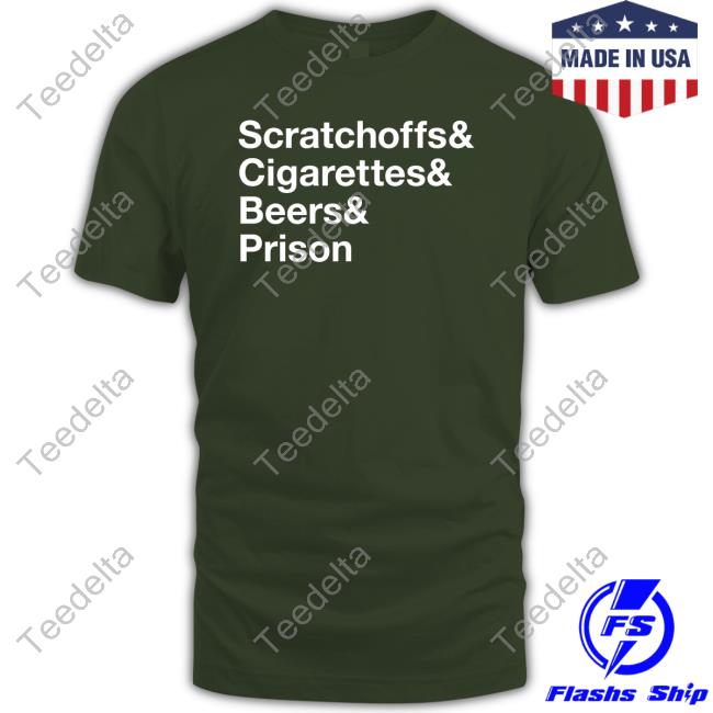 Scratchoff & Cigarettes & Beers & Prison Sweatshirt