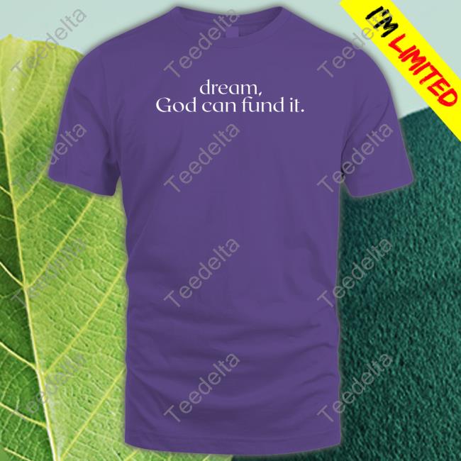 Temilade Salami Dream God Can Fund It Sweatshirt