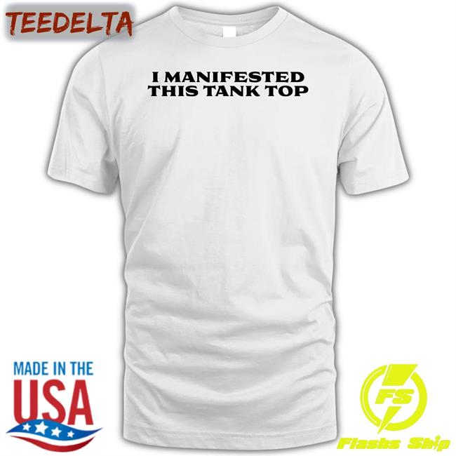 I Manifested This Tank Top Sweatshirt