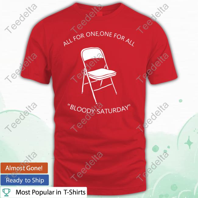 Premium All For One One For All Bloody Saturday Shirt