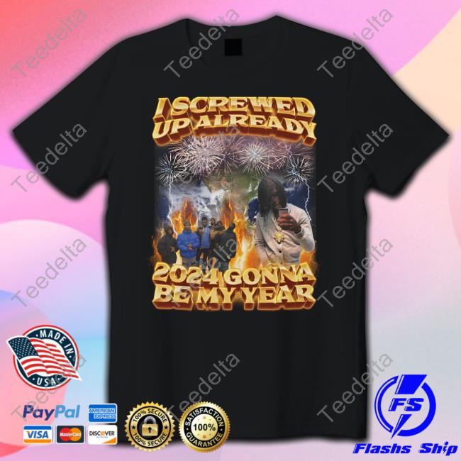 Swag Stimulus I Screwed Up Already 2024 Gonna Be My Year Hoodie