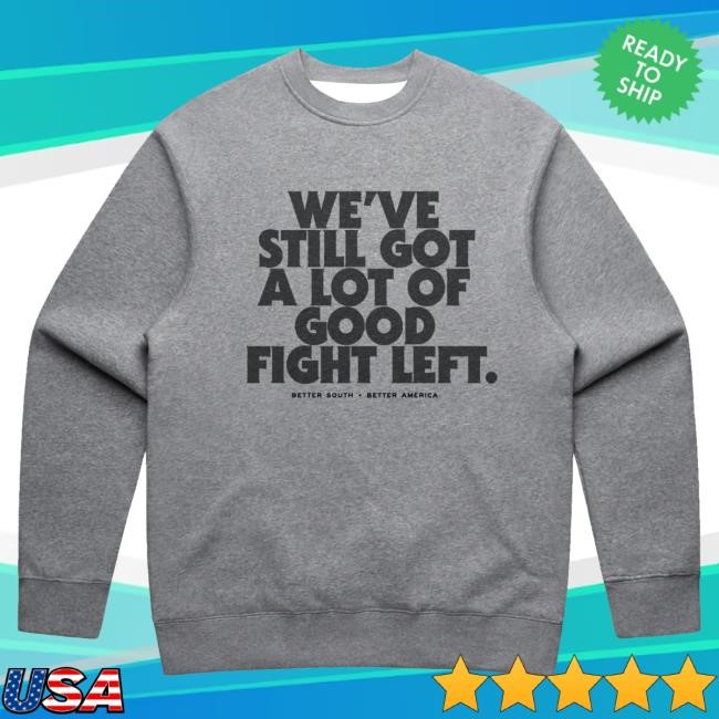 Trending The Bitter Southerner General Store A Lot Of Good Fight Left Long Sleeve Shirt