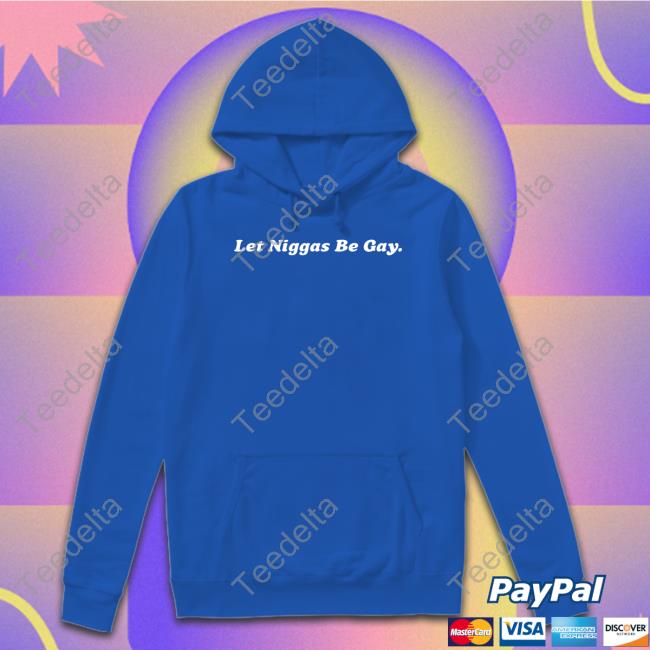 Let Niggas Be Gay Tee