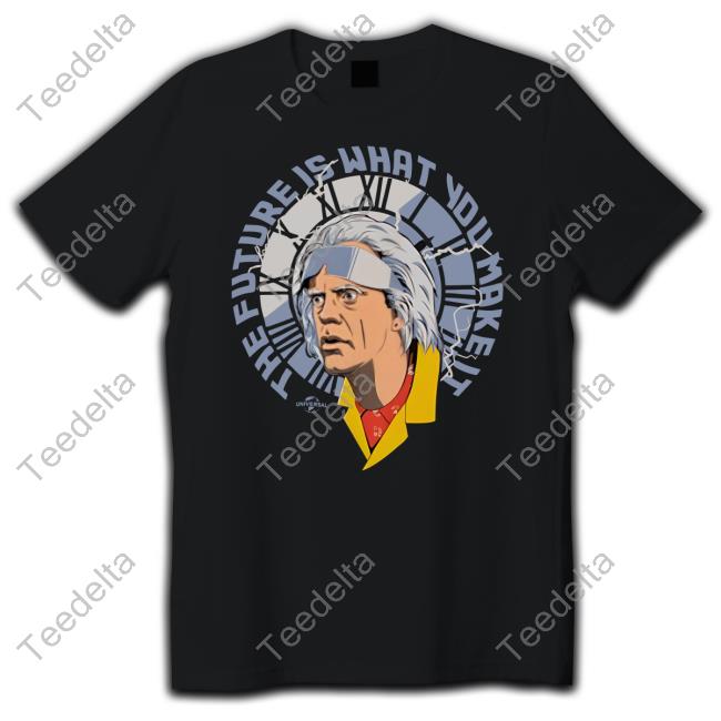 The Future Is What You Make It Long Sleeve Tee Shirt Backtothefuture Store