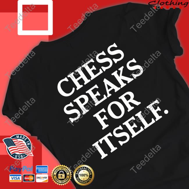 Goodshirts Chess Speaks For Itself T Shirt