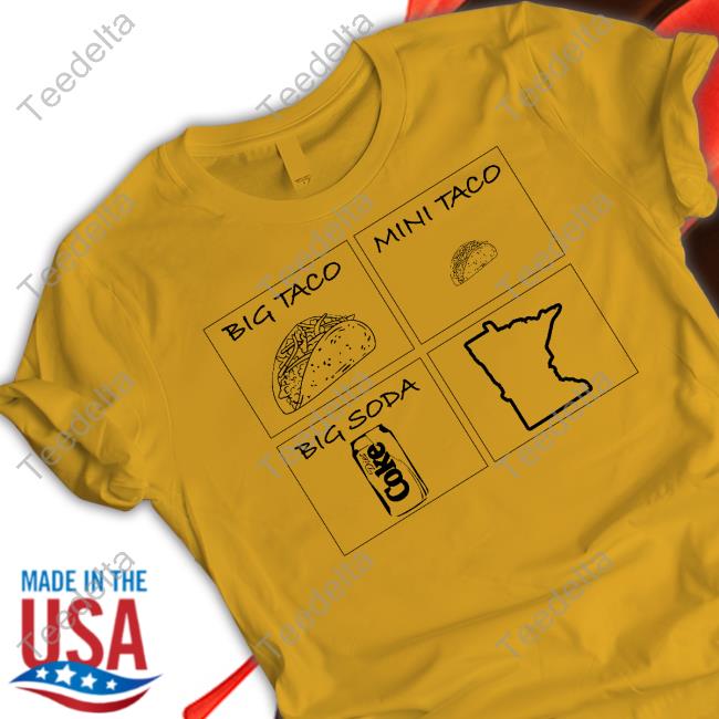 Big Taco Mino Taco Big Soda Minnesota New Shirt