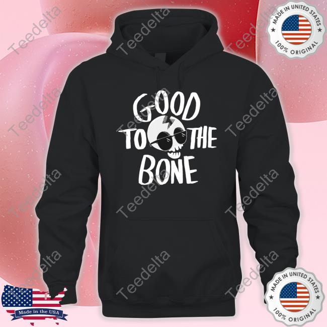 Good To The Bone Long Sleeve T Shirt Nickeldoodle Store