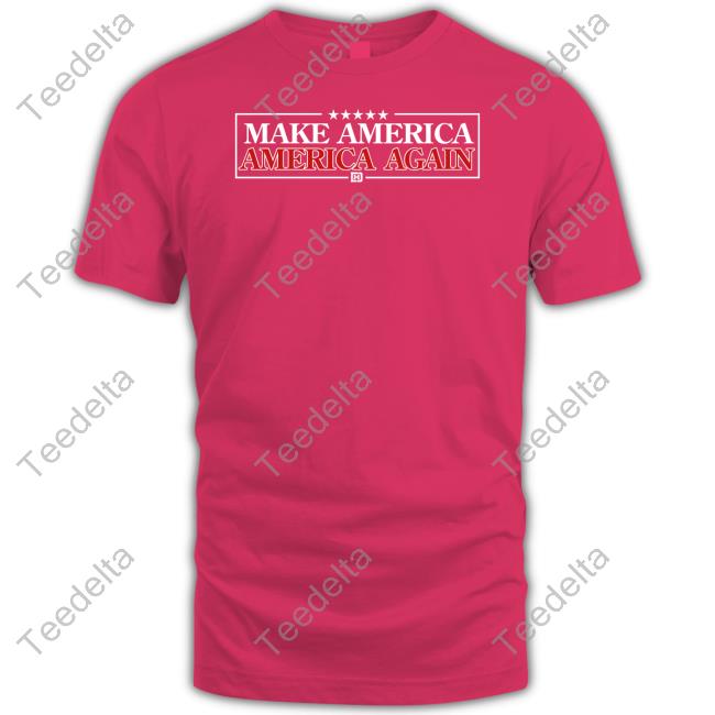 Make America America Again Shirts Chuck Callesto