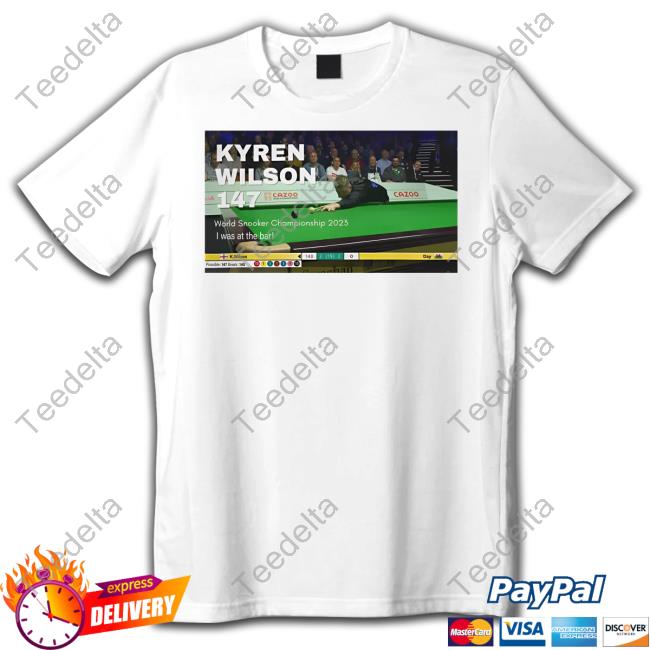 Clive Wearing Kyren Wilson 147 World Snooker Championship 2023 I Was At The Bar Shirt