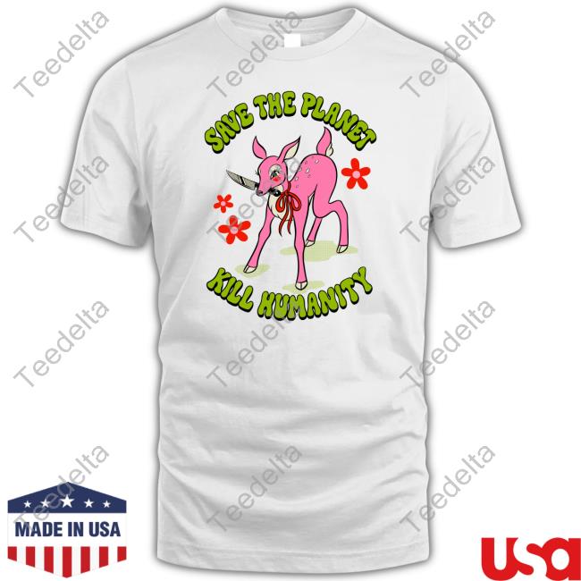 Save The Planet Kill Humanity T Shirt