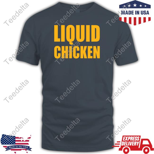 Liquid Chicken T-Shirt
