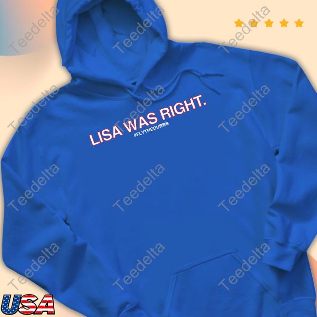 Obviousshirts Lisa Was Right #Flythedubbs Shirt Official Obviousshirts Merchlisa Was Right #Flythedubbs Hooded Sweatshirt