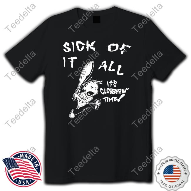 Sick Of It All It's Clobberin Time T Shirts Oscarwylde Sick Of It All It's Clobberin Time T Shirts