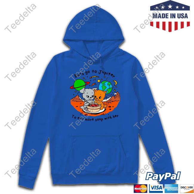 Shirts That Go Hard Boys Go To Jupiter To Eat More Soup With Her Shirts Shirts That Go Hard Boys Go To Jupiter To Eat More Soup With Her Long Sleeve T Shirt Thegoodshirts Store