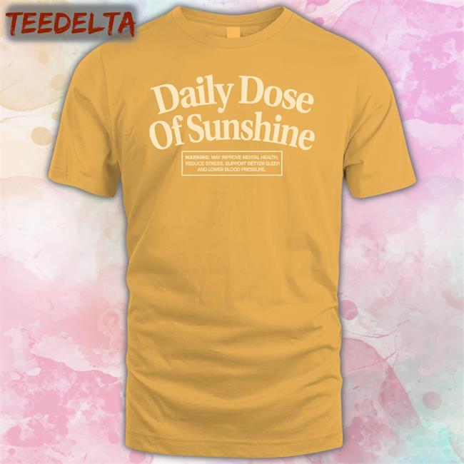 Our Seasns Merch Daily Dose Of Sunshine Tee Shirts Daily Dose Of Sunshine T Shirt Our Seasns Merch