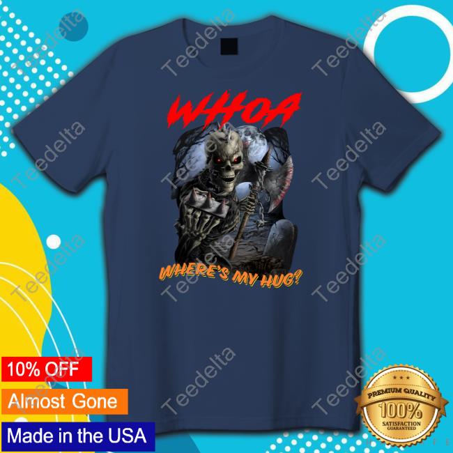 Shithead Steve Merch Whoa Where's My Hug Hooded Sweatshirt