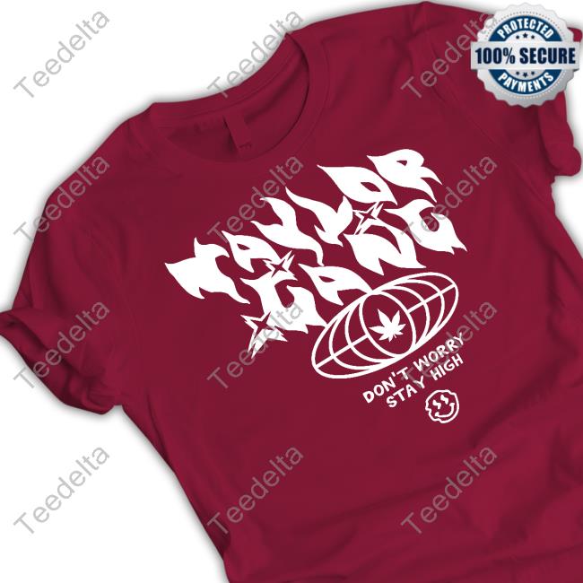 Taylor Gang Merch Taylor Gang Don't Worry Stay High T Shirt Taylorgang