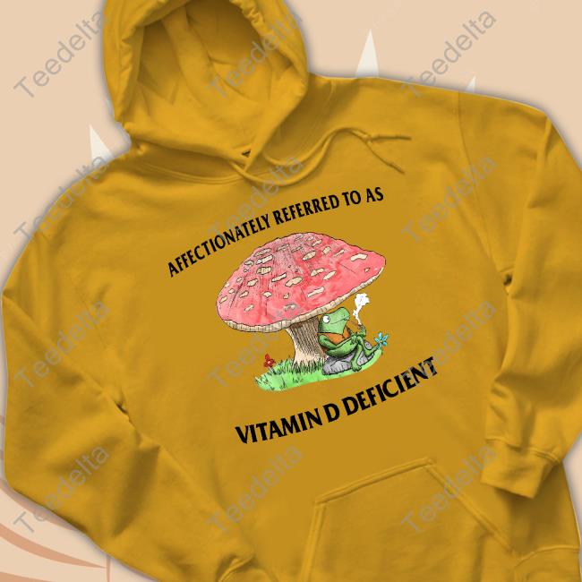 Affectionately Referred To As Vitamin D Deficient Hoodie