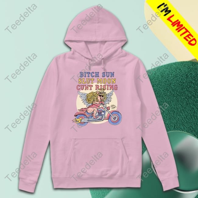 Bitch Sun Slut Moon Cunt Rising Hoodie Sweatshirt