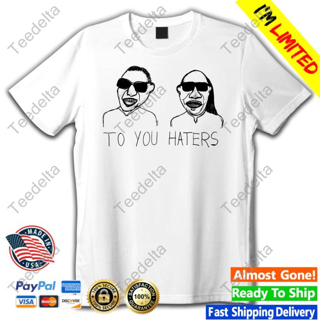 Dave Portnoy Wearing To You Haters T-Shirt