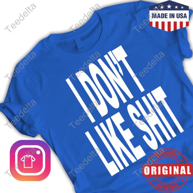 Shop Revive I Don't Like Shit I Don't Go Outside T-Shirts