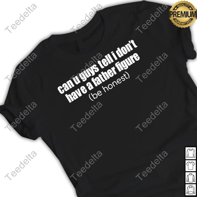 Ruleece Can U Guys Tell I Don't Have A Father Figure Unisex T Shirt Ruleece Can U Guys Tell I Don't Have A Father Figure Unisex T Shirt