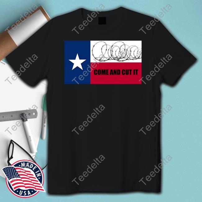 Come And Cut It Texas Border Razor Wire T-Shirts