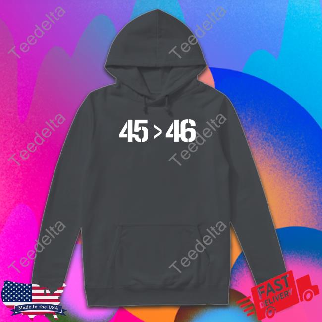 45 46 Tee 45 Is Bigger Than 46 T Shirts