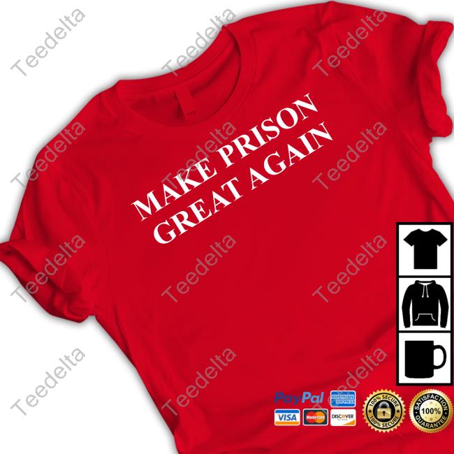 JLCauvin Make Prison Great Again Sweatshirt