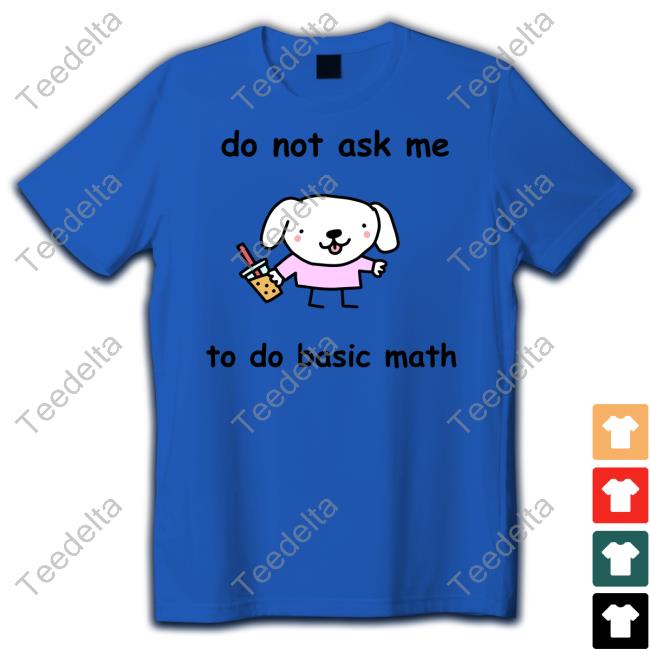 Stinky Katie Do Not Ask Me To Do Basic Math Hoodie Stinky Katie Do Not Ask Me To Do Basic Math Shirts