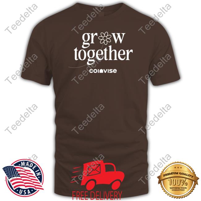 Grow Together Coinvise Funny T Shirt