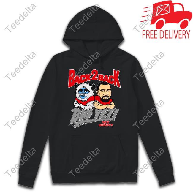 New Heights Back 2 Back Big Yeti New Shirt Official Homage Store Back 2 Back Big Yeti New Heights Hoodie