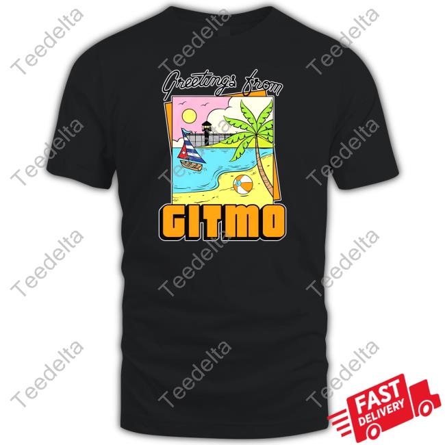 Thegoodshirts Store Greetings From Gitmo Tee Shirt